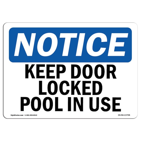 Safety Sign, OSHA Notice, 7" Height, Aluminum, Keep Door Locked Pool In Use Sign, Landscape